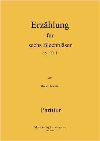Ebenhöh, Horst Erzählung für 6 Blechbläser Op.90, 1  6 Blechbläser  Partitur & Stimmen