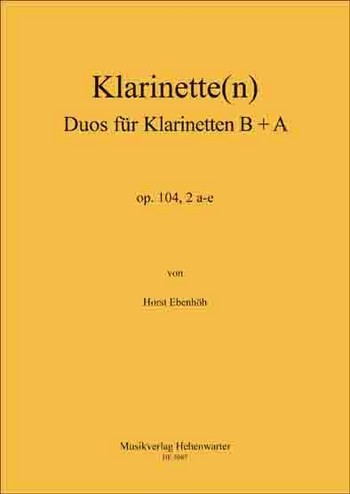 Ebenhöh, Horst Duos für Klarinetten B und A  Op.104, 2 a-e  2 Klarinetten  Noten