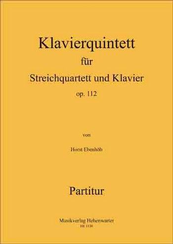 Ebenhöh, Horst Klavierquintett Op.112  4 Streicher und Klavier  Partitur & Stimmen
