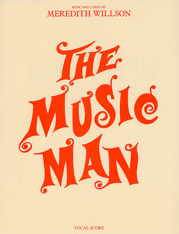 The Music Man: Vocal Score&nbsp;&nbsp;Voice, Piano Accompaniment&nbsp;&nbsp;Sheet Music & Songbooks/Vocal & Choral/Voice/Film and TV/Vocal Score