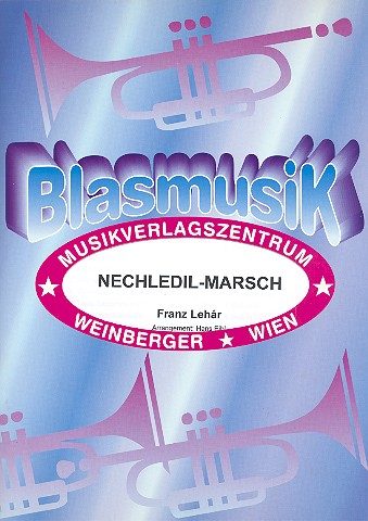 Nechledil-Marsch&nbsp;&nbsp;für Blasorchester&nbsp;&nbsp;Partitur und Stimmen