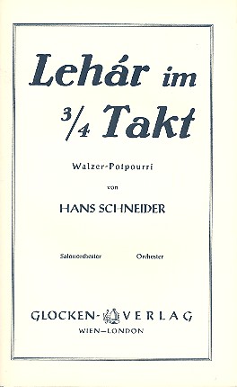 Lehár im 3/4-Takt:&nbsp;&nbsp;für Salonorchester&nbsp;&nbsp;Direktion und Stimmen