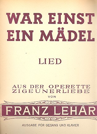 War einst ein Mädel&nbsp;&nbsp;für Gesang und Klavier&nbsp;&nbsp;
