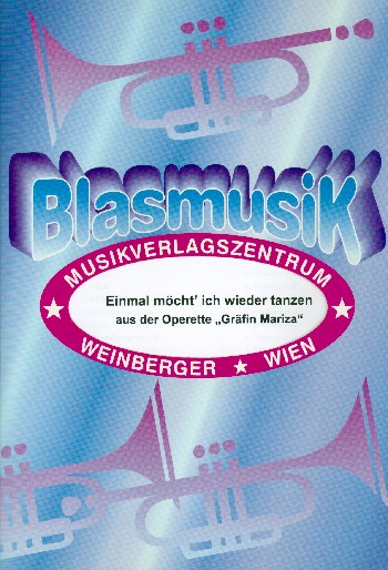 Einmal möcht' ich wieder tanzen&nbsp;&nbsp;für Blasorchester&nbsp;&nbsp;Partitur und Stimmen
