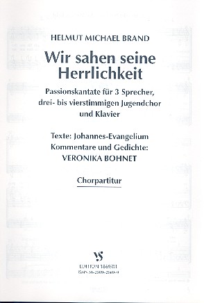 Wir sahen seine Herrlichkeit für 3 Sprecher,&nbsp;&nbsp;gem Chor und klavier&nbsp;&nbsp;Chorpartitur