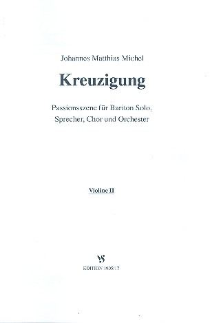 Kreuzigung&nbsp;&nbsp;für Sprecher, Bariton, gem Chor und Orchester&nbsp;&nbsp;Violine 2