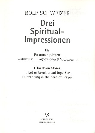 3 Spiritual-Impressionen&nbsp;&nbsp;für 5 Posaunen (Fagotte/Violoncelli)&nbsp;&nbsp;Partitur und Stimmen (Mindestabnahme 5 Ex)