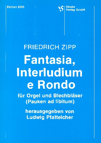 Fantasia, Interludium e Rondo&nbsp;&nbsp;für 4 Blechbläser (Posaunenchor) und Orgel(Pauken ad lib)&nbsp;&nbsp;Spieelpartitur