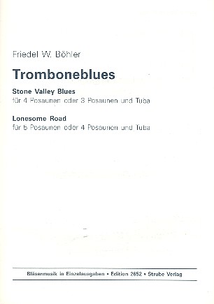 Tromboneblues   für 4 Posaunen oder 3 Posaunen und Tuba  Partitur und Stimmen