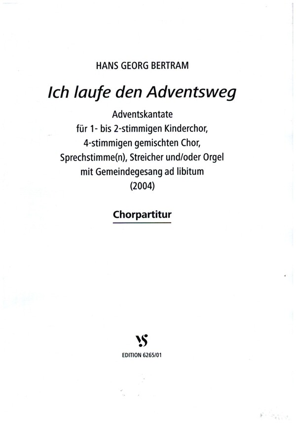 Ich laufe den Adventsweg  für Sprecher, Kinderchor, gem Chor, Streicher, Orgel (Gemeinde ad lib)  Chorpartitur