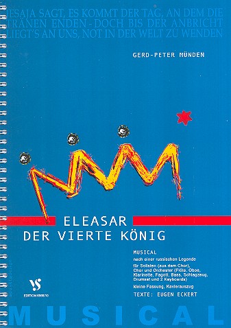 Eleasar - der vierte König  für Darsteller, Soli, (Jugend-) Chor und Instrumente  Klavierauszug