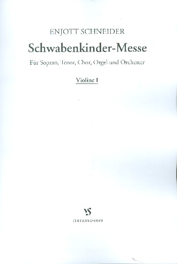 Schwabenkinder-Messe  für Soli, gem Chor, Orchester und Orgel  Violine 1