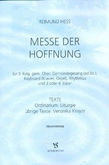 Messe der Hoffnung&nbsp;&nbsp;für gem Chor (Gemeindegesang ad lib) und Instrumente&nbsp;&nbsp;Klavier