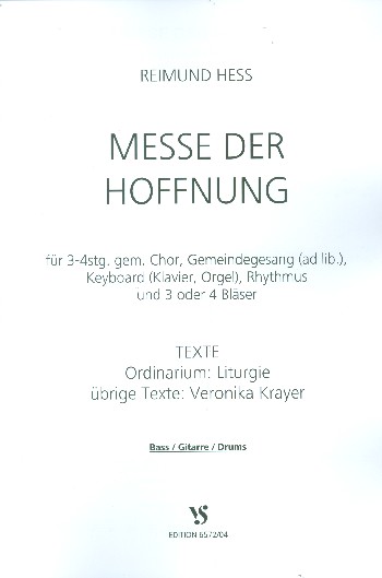 Messe der Hoffnung&nbsp;&nbsp;für gem Chor (Gemeindegesang ad lib) und Instrumente&nbsp;&nbsp;Bas/Gitarre/Drums