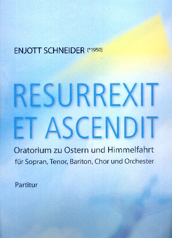 Resurrexit et ascendit  für Sopran, Tenor, Bariton, gem Chor und Orchester  Partitur