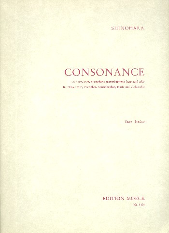 Consonance  für Flöte, Horn, Vibraphon, Marimbaphon, Harfe und Violoncello  Partitur mit Aufführungshinweisen