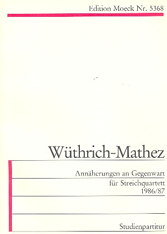 Annäherungen an Gegenwart  für Streichquartett  Studienpartitur