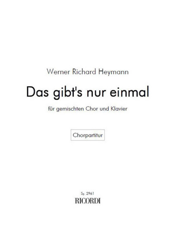 Heymann, Werner Richard [Bearb. Ruthenberg, Otto] Das gibt's nur ein&nbsp;&nbsp;Gem. Chor und Klavier&nbsp;&nbsp;Chorpartitur