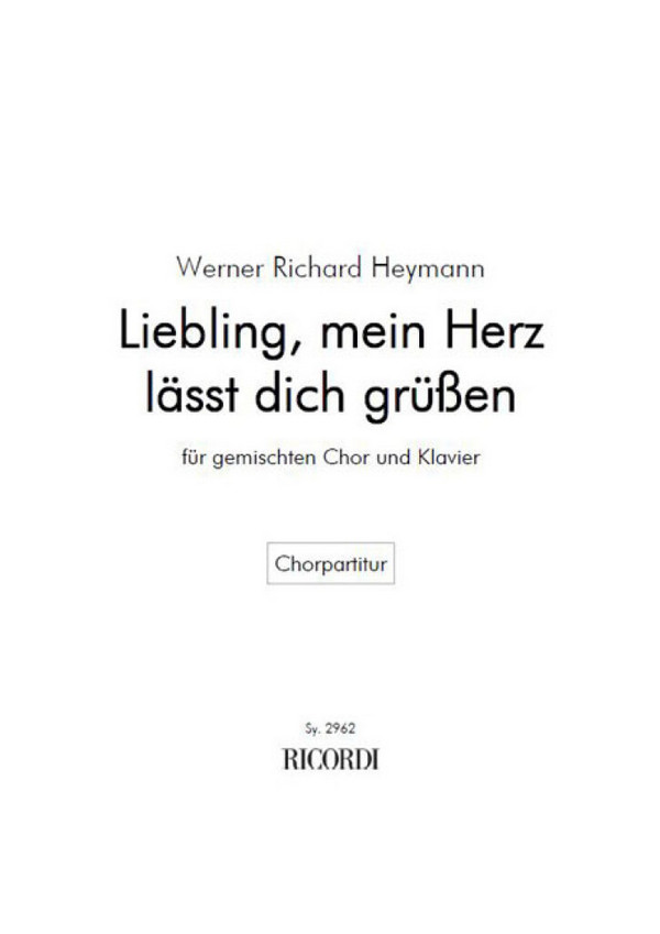 Liebling mein Zerz lässt dich grüssen  für gem Chor und Klavier  Chorpartitur