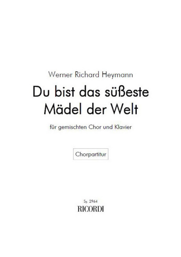 Heymann, Werner Richard [Bearb. Ruthenberg, Otto] Du bist das süssest&nbsp;&nbsp;Gem. Chor und Klavier&nbsp;&nbsp;Chorpartitur