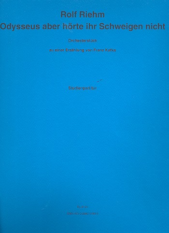 Odysseus aber hörte ihr Schweigen nicht&nbsp;&nbsp;für Orchester&nbsp;&nbsp;Studienpartitur