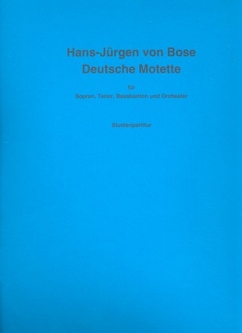 Deutsche Motette für Sopran, Tenor,  Bassbariton und Orchester  Studienpartitur