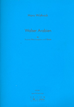 Walser Arabien  für Sopran (Mezzosopran) und Klavier  Partitur