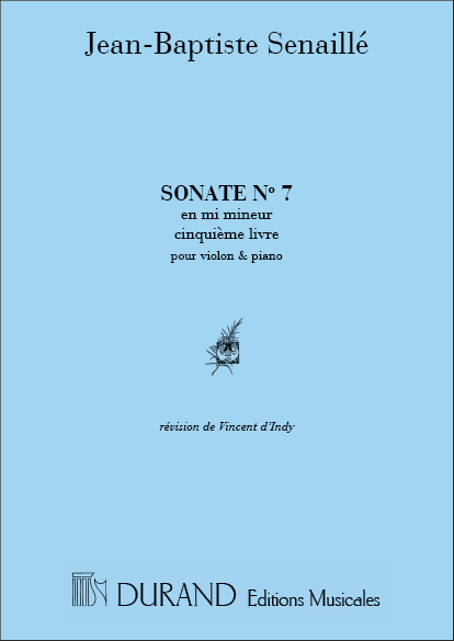 Senaille  Sonate N 7 Livre V En Mi M Violon-Piano (D'Indy)&nbsp;&nbsp;Violin and Piano&nbsp;&nbsp;
