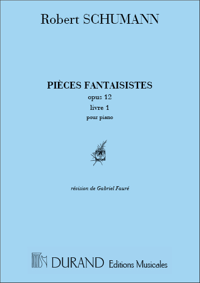 Schumann  Pieces Fantaisistes Op 12 Piano&nbsp;&nbsp;Piano&nbsp;&nbsp;