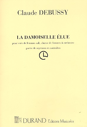 La Damoiselle élue  pour voix de femmes soli, choeurd e femmes et orchestre  partie de sopranos et contraltos