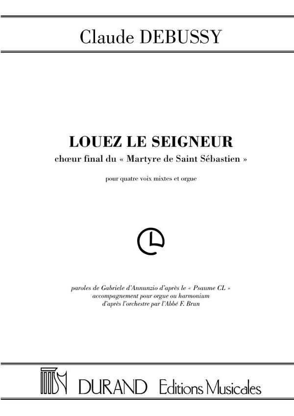 C. Debussy Louez Le Seigneur&nbsp;&nbsp;Choir and Piano&nbsp;&nbsp;