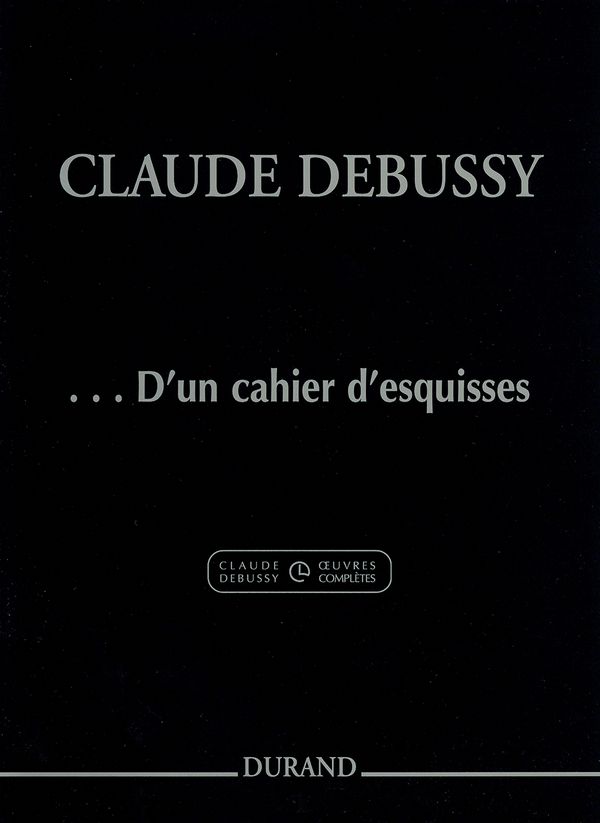 C. Debussy ... d'Un Cahier D'Esquisses  Pour Piano&nbsp;&nbsp;Pianoforte&nbsp;&nbsp;
