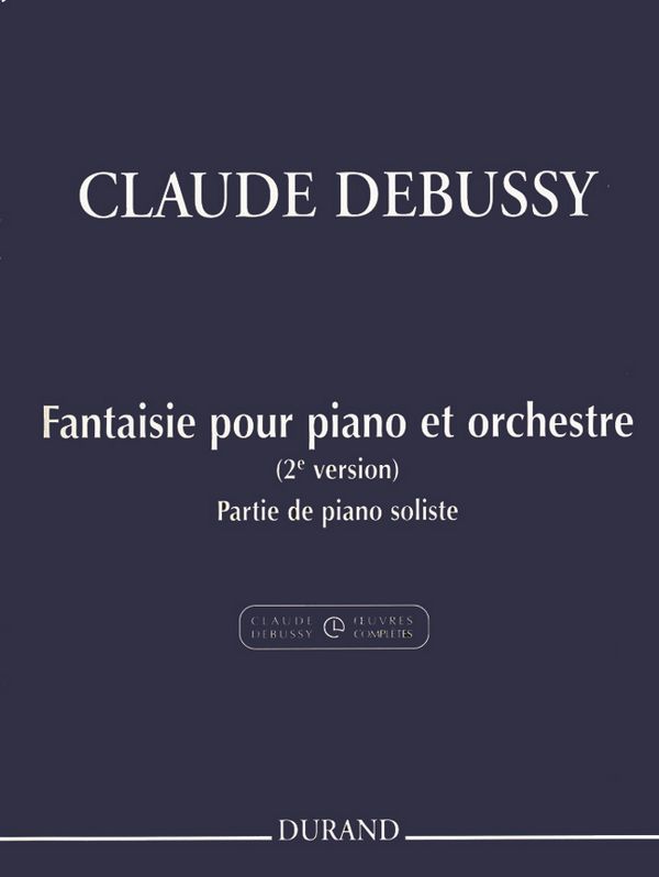 Fantaisie (2e Version)  pour piano et orchestre  partie de piano soliste