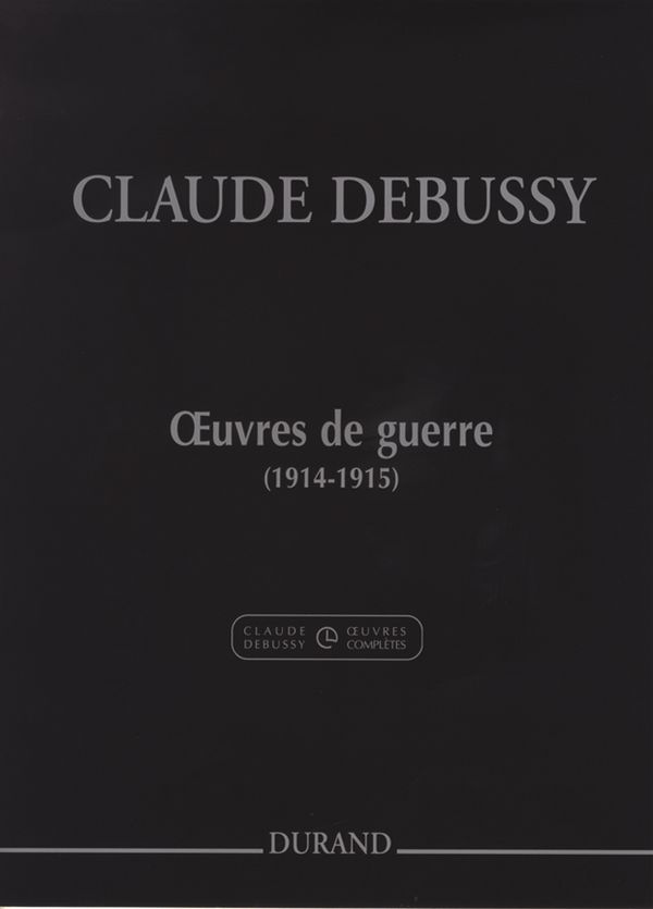 C. Debussy Oeuvres De Guerre (1914-1915)&nbsp;&nbsp;Piano&nbsp;&nbsp;