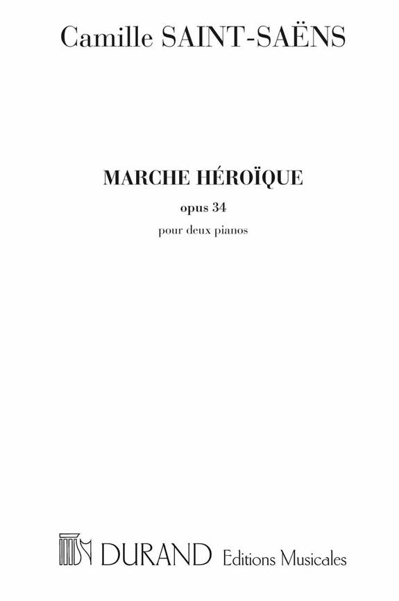 C. Saint-Saens Marche Heroique Opus 34&nbsp;&nbsp;2 Pianos&nbsp;&nbsp;
