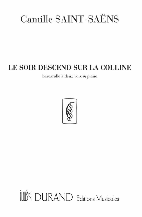 C. Saint-Saens Le Soir Descend...2 Voix-Piano&nbsp;&nbsp;Vocal and Piano&nbsp;&nbsp;