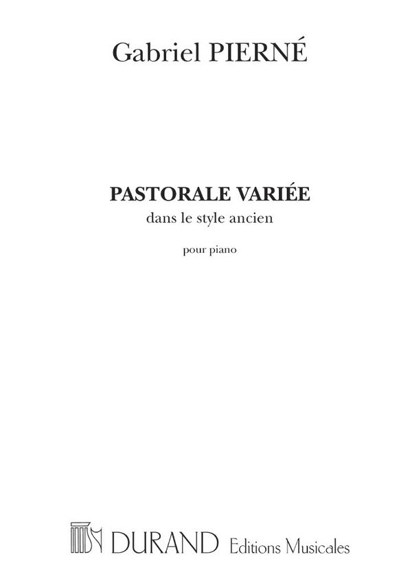 G. Pierne Pastorale Variouse Dans Le Style Ancien&nbsp;&nbsp;Piano&nbsp;&nbsp;