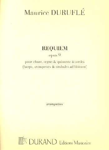 Requiem op.9  pour chant, orgue et quintette a cordes (harpe,trompettes,timabales  ad lib) partition trompettes parties