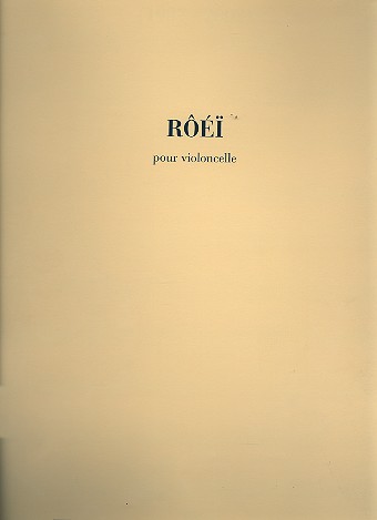 Rôéi&nbsp;&nbsp;pour violoncelle&nbsp;&nbsp;