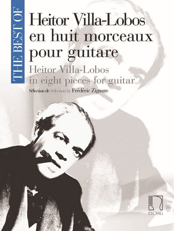 The Best of Heitor Villa Lobos : 8 morceaux pour guitare    
