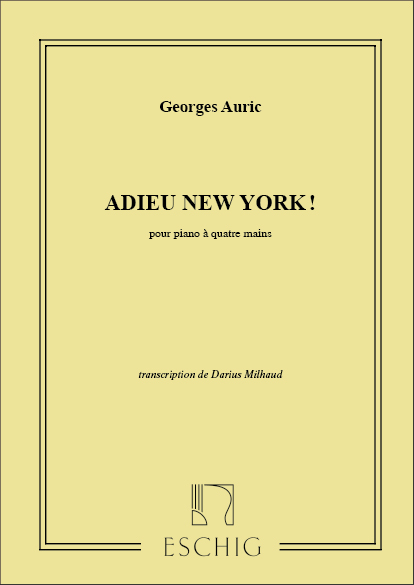 Auric Adieu New-York 4 Mains&nbsp;&nbsp;Pianoforte A 4 Mani&nbsp;&nbsp;