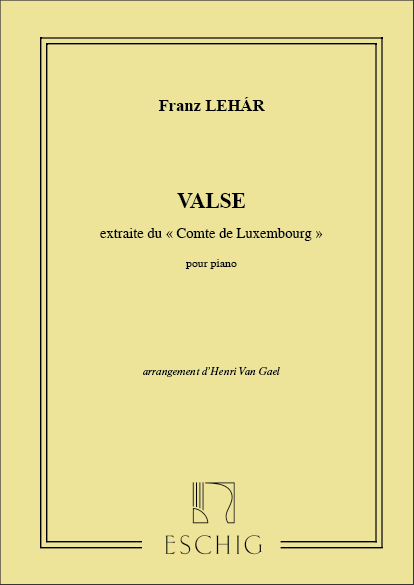 F. Lehar Comte De Luxebourg Valse Facile Piano (Van Gael)&nbsp;&nbsp;Piano&nbsp;&nbsp;