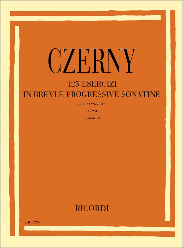 C. Czerny 125 Esercizi In Brevi E Progressive Sonatine&nbsp;&nbsp;Pianoforte&nbsp;&nbsp;