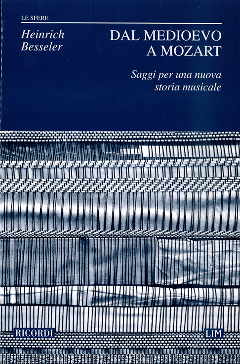 H. Besseler Dal Medioevo A Mozart&nbsp;&nbsp;Books (about music or biography)&nbsp;&nbsp;