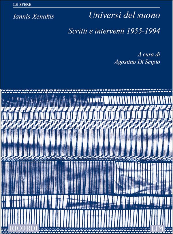 I. Xenakis Universi Del Suono. Scritti E Interventi 1955-1994&nbsp;&nbsp;Libri (Argomento Musicale/Biografie)&nbsp;&nbsp;