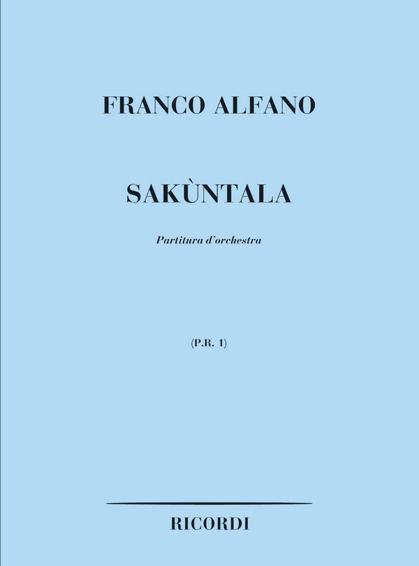 F. Alfano Sakuntala&nbsp;&nbsp;Partiture/Opere Teatrali/Oratori E Balle&nbsp;&nbsp;