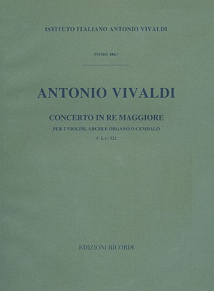 Concerto re maggiore F.1,222 per&nbsp;&nbsp;2 violini, archi e organo o cembalo&nbsp;&nbsp;partitura