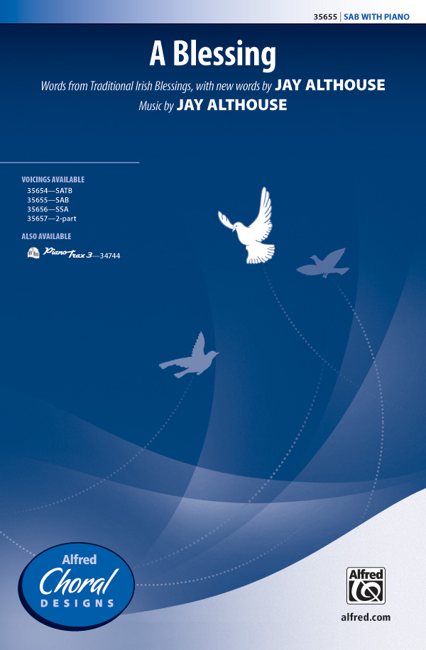 A Blessing&nbsp;&nbsp;for mixed choir (SAB) and piano&nbsp;&nbsp;score