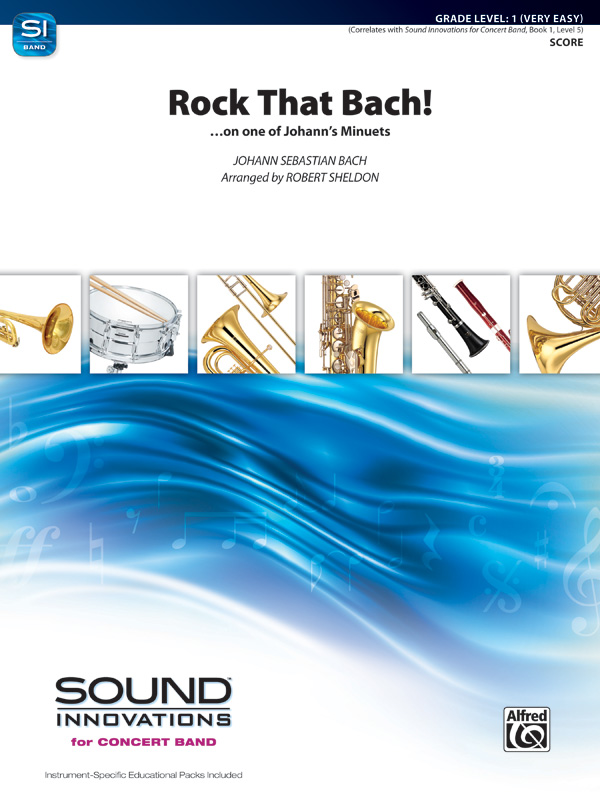 Rock that Bach: for concert band&nbsp;&nbsp;score and parts&nbsp;&nbsp;