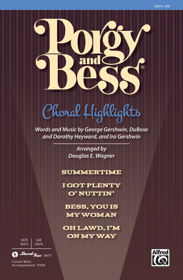 Porgy And Bess Choral Highlights&nbsp;&nbsp;for mixed chorus (SAB) and piano&nbsp;&nbsp;score